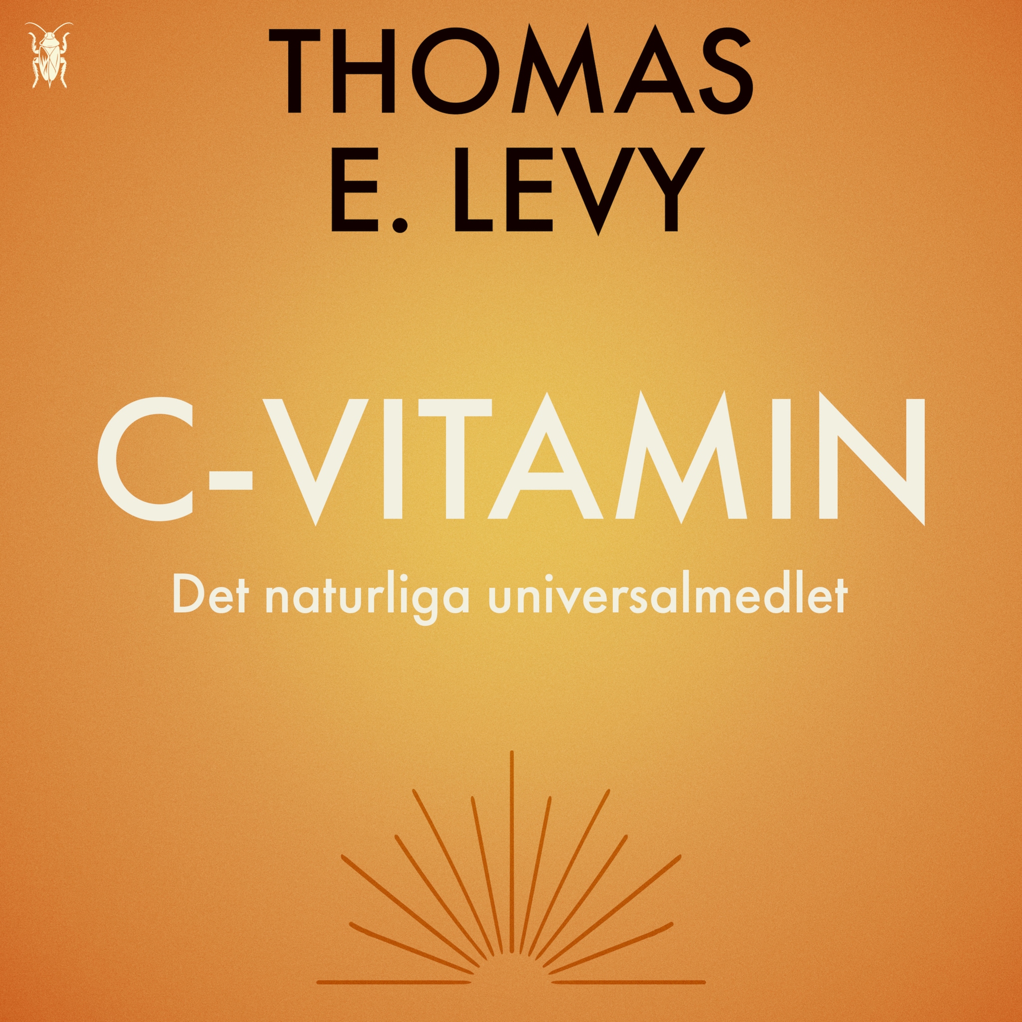 C-vitamin - Det naturliga universalmedlet
