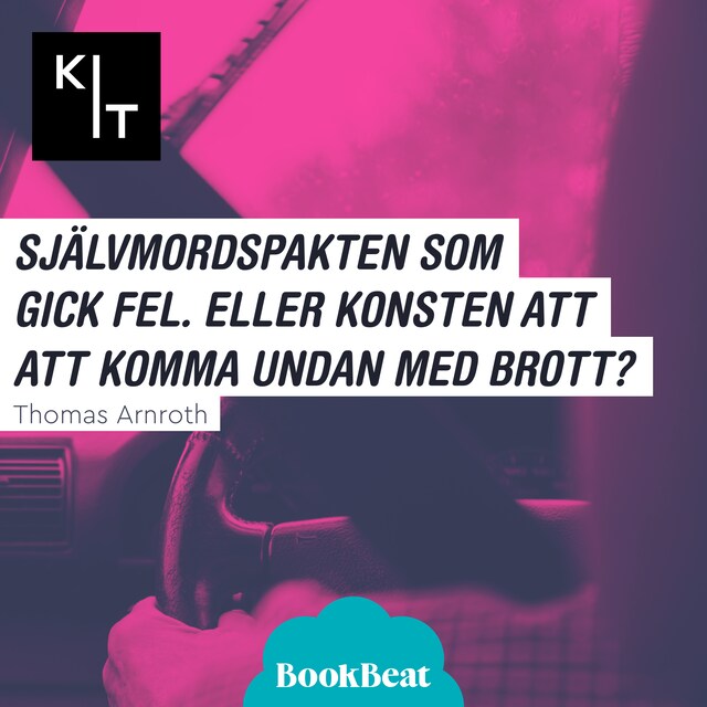 Book cover for Självmordspakten som gick fel. Eller konsten att komma undan med brott?