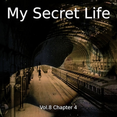 My Secret Life, Vol. 8 Chapter 4