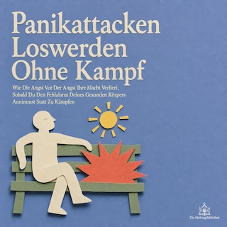 Panikattacken Loswerden Ohne Kampf als Hörbuch