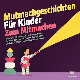 Mutmachgeschichten Für Kinder Zum Mitmachen als Hörbuch