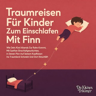 Traumreisen Für Kinder Zum Einschlafen Mit Finn als Hörbuch