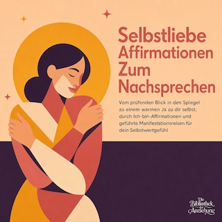 Selbstliebe Affirmationen Zum Nachsprechen als Hörbuch