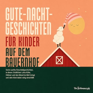 Gute Nacht Geschichten Für Kinder Auf Dem Bauernhof als Hörbuch