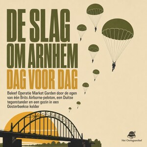 De Slag Om Arnhem Dag Voor Dag - luisterboek