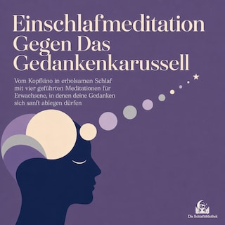 Einschlafmeditation Gegen Das Gedankenkarussell als Hörbuch
