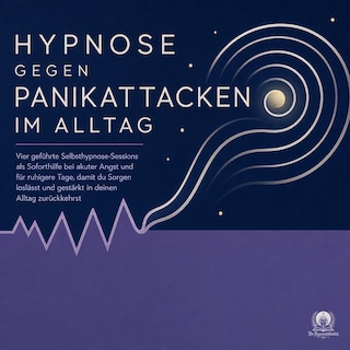 Hypnose Gegen Panikattacken Im Alltag als Hörbuch