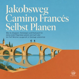 Jakobsweg Camino Francés Selbst Planen als Hörbuch