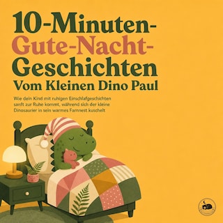 10 Minuten Gute Nacht Geschichten Vom Kleinen Dino Paul als Hörbuch