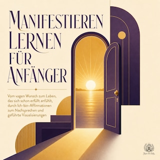 Manifestieren Lernen Für Anfänger als Hörbuch