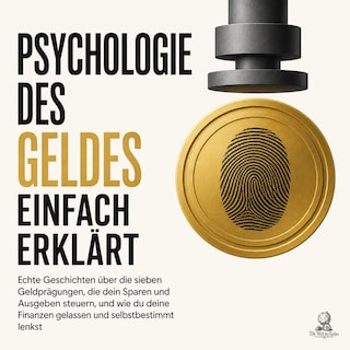 Psychologie Des Geldes Einfach Erklärt als Hörbuch
