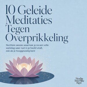 10 Geleide Meditaties Tegen Overprikkeling - luisterboek