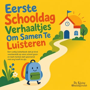 Eerste Schooldag Verhaaltjes Om Samen Te Luisteren - luisterboek