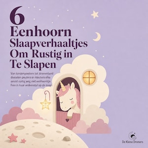 6 Eenhoorn Slaapverhaaltjes Om Rustig in Te Slapen - luisterboek