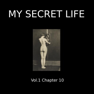 My Secret Life, Vol. 1 Chapter 10