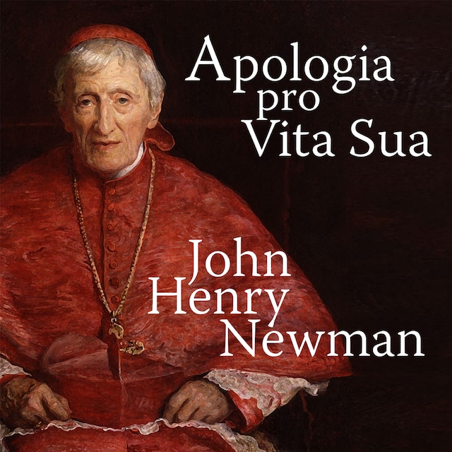 Book cover for Apologia Pro Vita Sua - A Defence of One's Life (Unabridged)