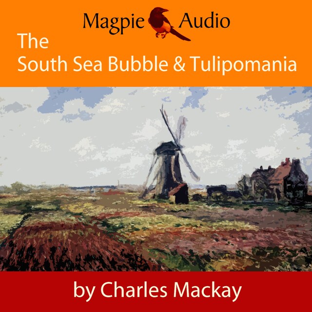 Kirjankansi teokselle The South Sea Bubble and Tulipomania - Financial Madness and Delusion (Unabridged)