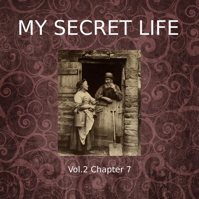 My Secret Life, Vol. 2 Chapter 7