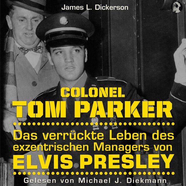 Couverture de livre pour Colonel Tom Parker: Das verrückte Leben des exzentrischen Managers von Elvis Presley