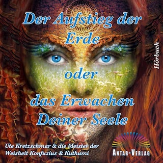 Der Aufstieg der Erde oder das Erwachen Deiner Seele als Hörbuch