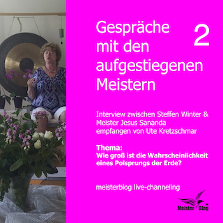 Gespräche mit den aufgestiegenen Meistern 2. Thema: Wie groß ist die Wahrscheinlichkeit eines Polsprungs der Erde? als Hörbuch