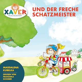 Xaver Wuschelkovsky und der freche Schatzmeister als Hörbuch