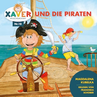 Xaver Wuschelkovsky und die Piraten als Hörbuch