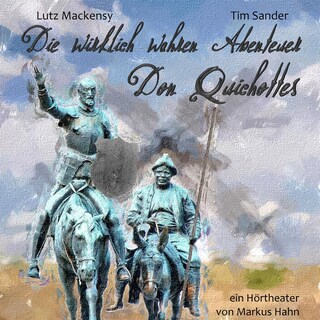 Die wirklich wahren Abenteuer Don Quichottes als Hörbuch