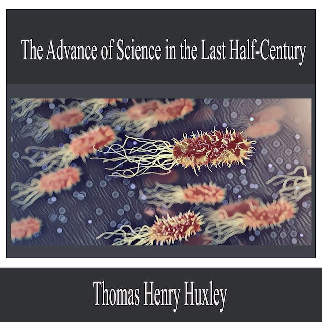 Copertina del libro per The Advance of Science in the Last Half-Century