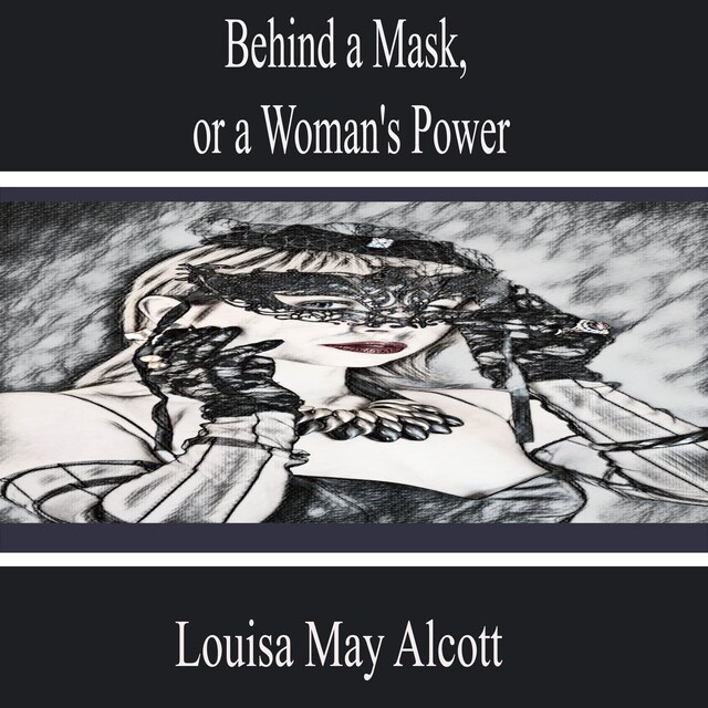 Boekomslag van Behind a Mask, or a Woman's Power