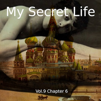 My Secret Life, Vol. 9 Chapter 6
