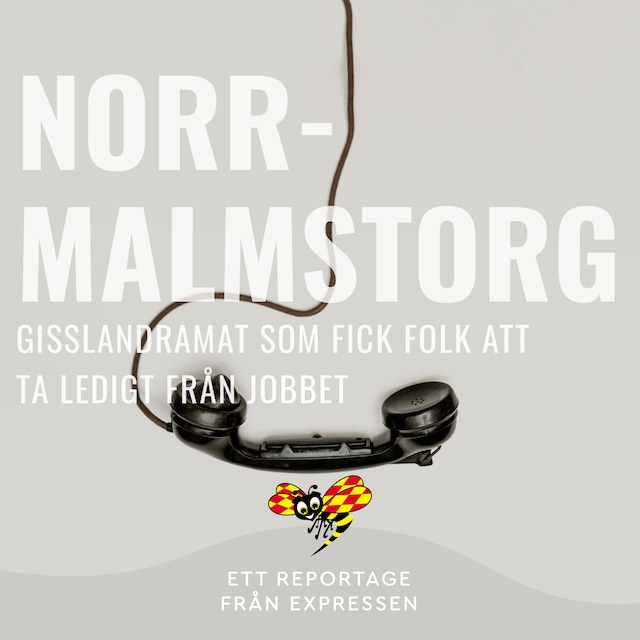 Boekomslag van Norrmalmstorg - Gisslandramat som fick folk att ta ledigt från jobbet