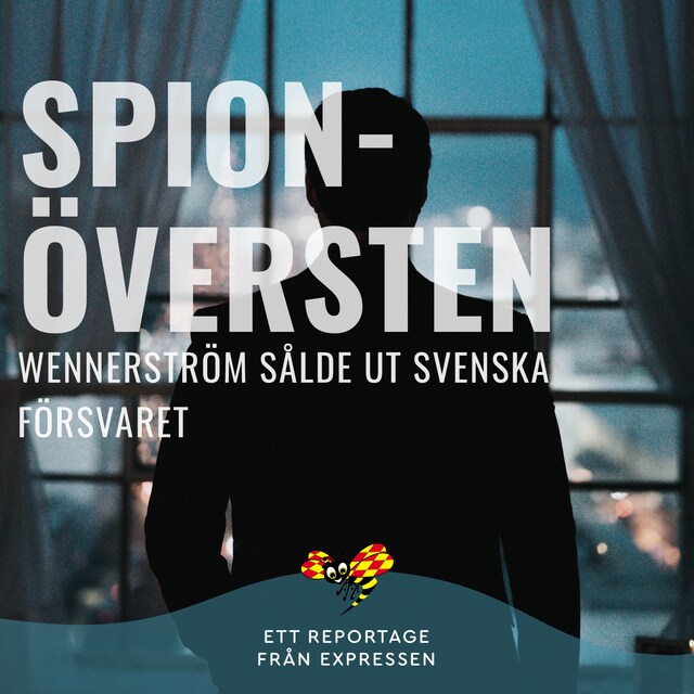 Kirjankansi teokselle Spionöversten - Wennerström sålde ut svenska försvaret
