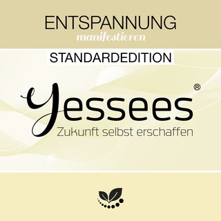 Entspannung Yessees® Meditationen Affirmationen Mindset Training als Hörbuch