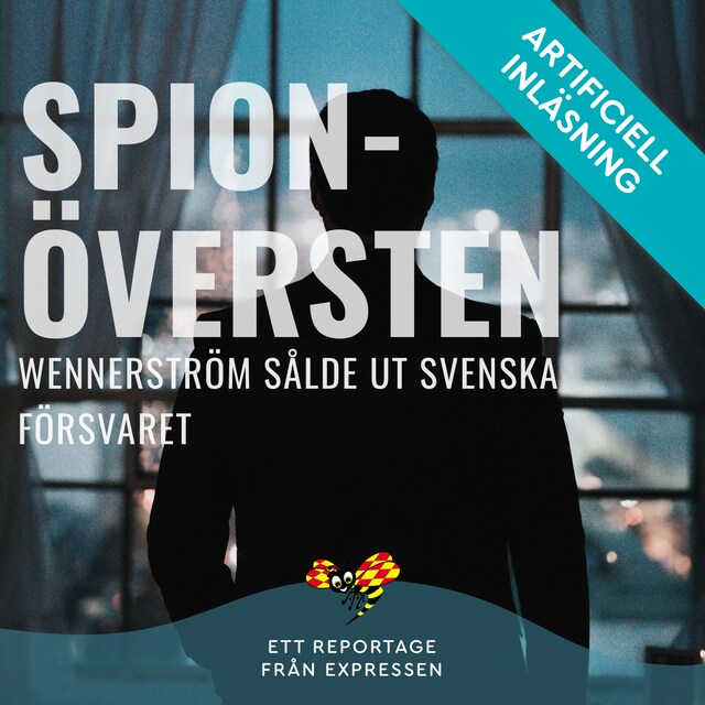 Book cover for Spionöversten  - Wennerström sålde ut svenska försvaret