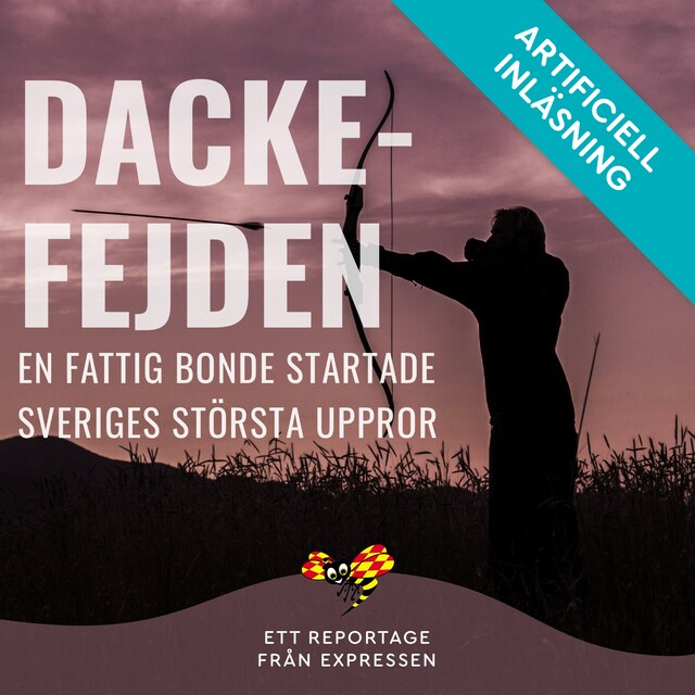 Kirjankansi teokselle Dackefejden - En fattig bonde startade Sveriges största uppror