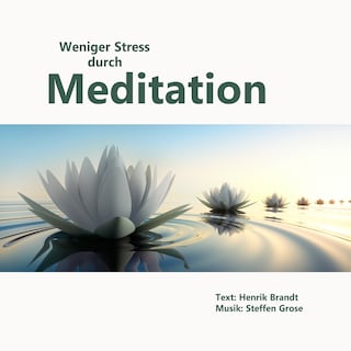 Weniger Stress durch Meditation als Hörbuch