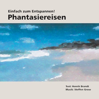 Einfach zum Entspannen! Phantasiereisen als Hörbuch