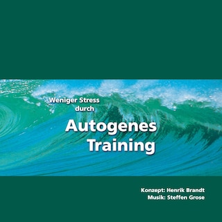 Weniger Stress durch Autogenes Training als Hörbuch