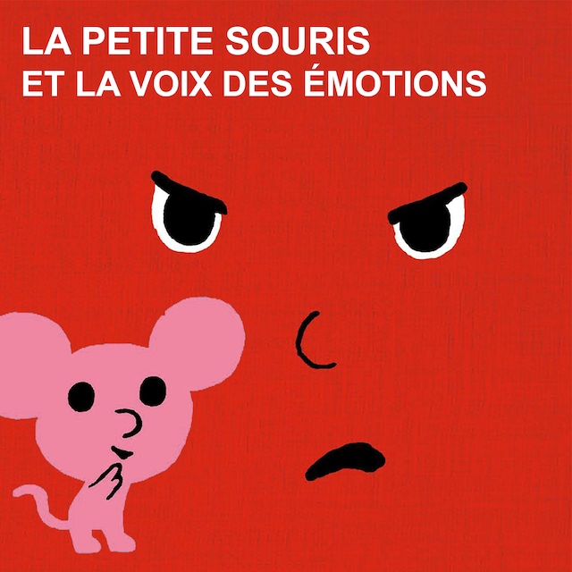 Boekomslag van La voix des emotions et la petite souris - La série audio complète