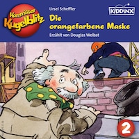 Die orangefarbene Maske - Kommissar Kugelblitz, Folge 2 (Ungekürzt)