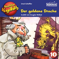 Der goldene Drache - Kommissar Kugelblitz, Folge 10 (Ungekürzt)
