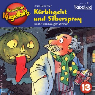 Kürbisgeist und Silberspray - Kommissar Kugelblitz, Folge 13 (Ungekürzt) als Hörbuch