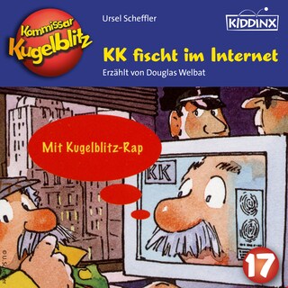 KK fischt im Internet - Kommissar Kugelblitz, Folge 17 (Ungekürzt) als Hörbuch