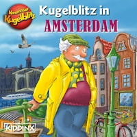Kommissar Kugelblitz in Amsterdam (Ungekürzt)