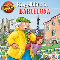Kommissar Kugelblitz in Barcelona (Ungekürzt)