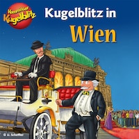 Kommissar Kugelblitz in Wien (Ungekürzt)