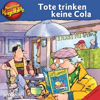 Kommissar Kugelblitz - Tote trinken keine Cola (Ungekürzt)