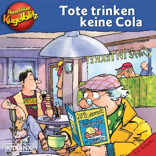 Kommissar Kugelblitz - Tote trinken keine Cola (Ungekürzt) als Hörbuch