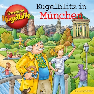 Kommissar Kugelblitz - Kugelblitz in München (Ungekürzt) als Hörbuch